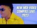 MIX COMPAS 2023 KOMPA VIDEO LOVE - GOUYAD