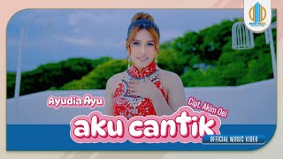 Aku Cantik - Ayudia Ayu Official Music Video