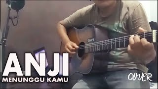 ANJI - MENUNGGU KAMU ( OST. Jelita Sejuba ) Cover Akustik