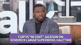 The Talk - Curtis "50 Cent" Gives His 2 Cents on Kendrick Lamar Superbowl Halftime
