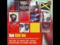 Dub Chill Out (Full Album 1 hour 15mins)