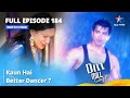 Full Episode 184 | Dill Mill Gayye | Kaun Hai Better Dancer? | दिल मिल गए | #starbharat