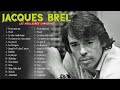 Jacques Brel Full Album -Jacques Brel album complet - Jacques Brel Greatest Hits