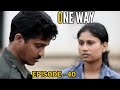 One Way Episode 40
