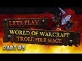 Let's Play World of Warcraft - Troll Fire Mage - Episode 3