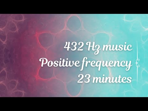 432 Hz music - 432 Hz gyógyító zene - pozitív frekvencia - meditációs zene