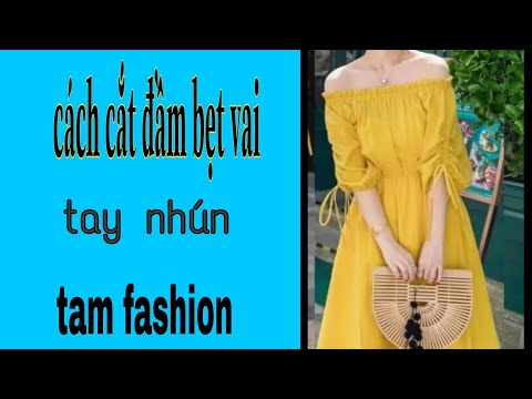 Hướng Dẫn Cắt đầm khoe vai_đầm bet vai_ tay nhún_Tam fashion