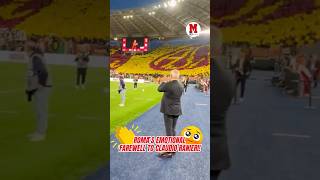 The Incredible Farewell Roma Fans Gave Caudio Ranieri
