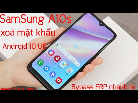 SamSung A10s U5 bypass Frp xóa mật khẩu Accgoogle android 10 bảo mật tháng 06.2020
