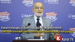 Karamollaoğlu, Rüşvet İddiasını Değerlendirdi 2002 Öncesinden Daha Vahim Tablo İle Karşı Karşıyayız