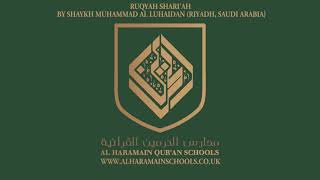 Ruqyah Shariah By Shaykh Muhammad Al Luhaidan Riyadh, Saudi Arabia