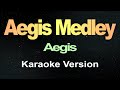 Aegis Medley - Aegis (Karaoke) Lyrics