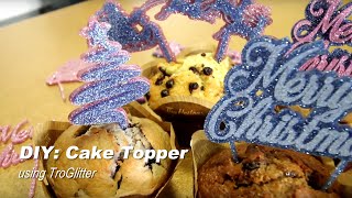 DIY Cake Topper | Muffin Topper | Laser Cut TroGlitter
