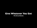 Give Whatever You Got - The Circus Electric