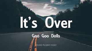 Watch Goo Goo Dolls Its Over video