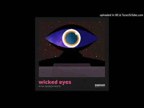Ryan Murgatroyd - Wicked Eyes (Ryan Murgatroyd &amp; Kostakis Remix)