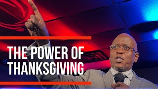 The Power Of Thanksgiving: Worship 11/13/2022