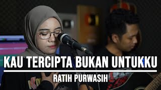 Download lagu KAU TERCIPTA BUKAN UNTUKKU - RATIH PURWASIH (LIVE COVER INDAH YASTAMI)