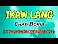 IKAW LANG - CHAD BORJA ( KARAOKE VERSION ) STAR KARAOKE