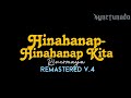 HINAHANAP-HANAP KITA [ RIVERMAYA ] REMASTERED V.4 | INSTRUMENTAL | MINUS ONE