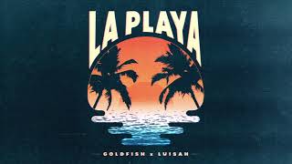 La Playa By Goldfish And Luisah