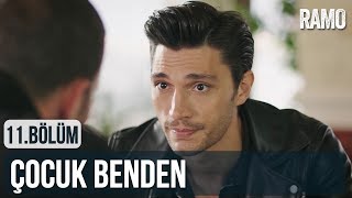 Çocuk Benden | Ramo 11. Bölüm