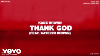 Kane Brown, Katelyn Brown - Thank God (Official Lyric Video)