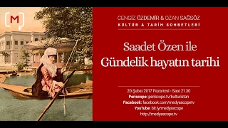 Saadet Özen Ile Gündelik Hayatın Tarihi Kts
