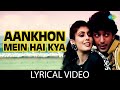 Aankhon Mein Hai Kya | Audio With Lyrics | Alka Yagnik | Udit Narayan | Sadhana Sargam