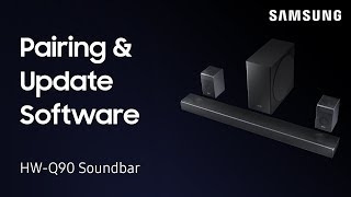 How to pair speakers & update software on the HW-Q90R Soundbar | Samsung US
