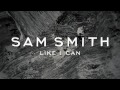 Sam Smith - Like I Can (Audio)