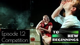 To New Beginnings - Episode 1.2 Competition