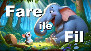 FARE İLE FİL - THE MOUSE AND THE ELEPHANT FAIRY TALE