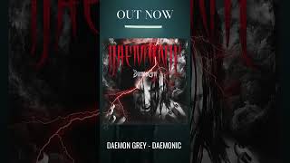 New Daemon Grey Album Daemonic Out Now!