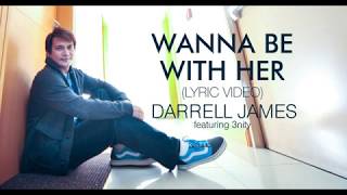 Wanna Be With Her (Remix) (Lyric Video) by Darrell James