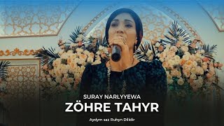 SURAY NARLYYEWA - ZOHRE TAHYR | TURKMEN HALK AYDYMLARY 2022 | FOLK SONG | JANLY 