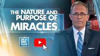 The Nature And Purpose Of Miracles - LTBSTV