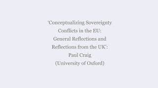 SovEU 2020: 'Conceptualizing Sovereignty Conflicts in the EU' - Paul Craig
