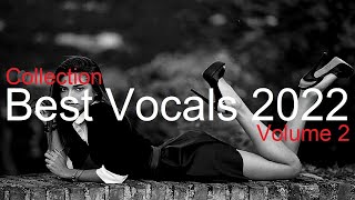 Best Vocals Mix Best Deep House Vocal & Nu Disco 2022 (Volume 2)