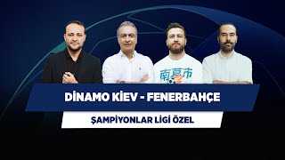Dinamo Kiev - Fenerbahçe Maç Sonu | Önder Özen & Onur Tuğrul & Uğur K. & Serkan 