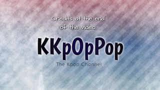 Welcome To Kkpoppop, The Channel Of Kpopfirst Videokkpoppop