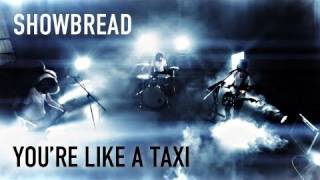 Watch Showbread Youre Like A Taxi video