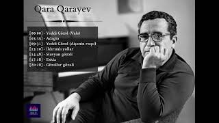 Qara Qarayev - Ən Gözəl Bəstələri Hd