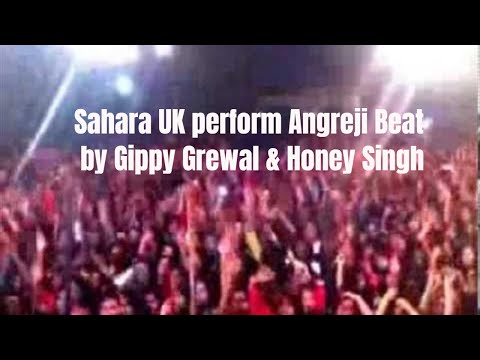 Sahara (UK) perform the Gippy Grewal & Honey Singh anthem Angreji...