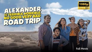 Alexander And The Terrible, Horrible, No Good, Very Bad Road Trip Full Movie 2025 Facts And Review
