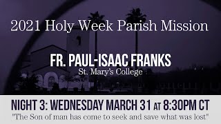 2021 Holy Week Parish Mission w/ Fr. Franks - Night 3