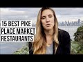 15 BEST Pike Place Market Restaurants