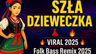 Szła Dzieweczka Do Laseczka Folk B Remix 2025 Viral Mix