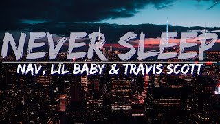 Watch Nav  Lil Baby Never Sleep feat Travis Scott video