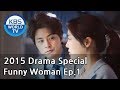Funny Woman | 웃기는 여자 Ep.1  [2015 Drama  Special / ENG / 2015.04.03]